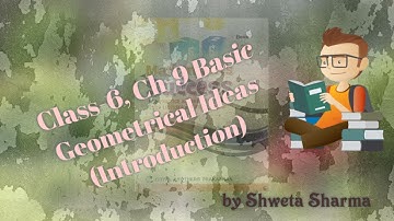 Class-6, Ch-9 Basic Geometrical Ideas (Introduction)
