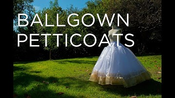 Making of a Ballgown: Petticoats