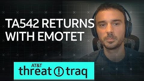TA542 Returns with Emotet | AT&T ThreatTraq