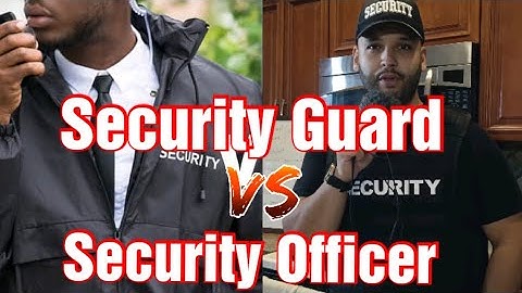 Security Guard vs Security Officer What Separates Amateur Security and Professional Guards?