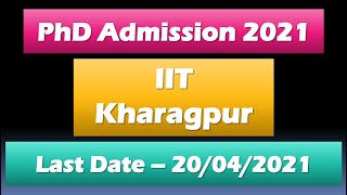 Iit Phd Admission 2021  Iit Kharagpur Phd Notification 2021  Last Date  20042021