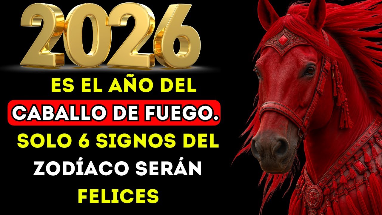 2026 es el año del Caballo de Fuego. Solo 6 signos del zodíaco serán felices