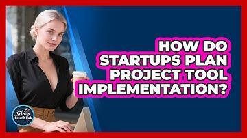 How Do Startups Plan Project Tool Implementation?
