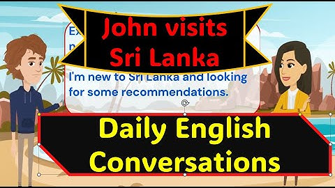 Daily Conversations, Interviews | John Visits Sri Lanka
