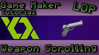 [Game Maker Tutorial] Dynamic Weapon Scrolling System!