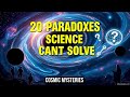 20 Cosmic Paradoxes That Defy Logical Explanation | ESSENTIAL Insights for Space &amp; Science Fans