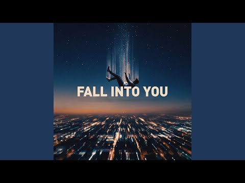 Fall Into You