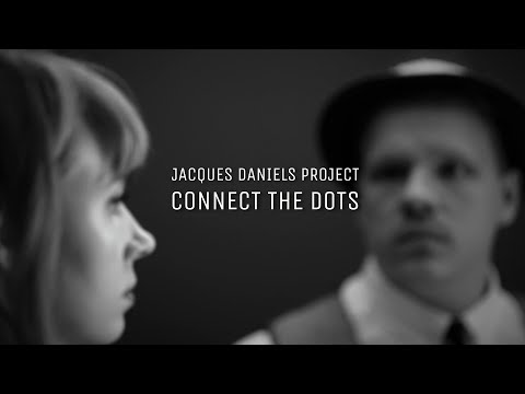 Jacques Daniels Project - Connect the Dots (official music video)