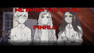 We Know the Devil - FINALE