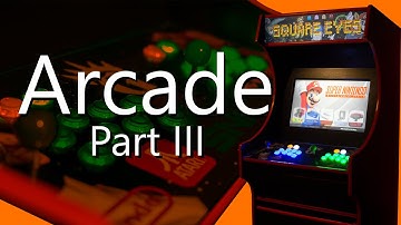 Building an Arcade. Part III - The last part!