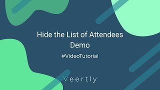 Hide the List of Attendees Demo (Veertly Tutorial)