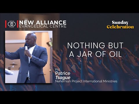 Nothing but a Jar of Oil / Pst. Patrice Tsague / NAEC IN CELEBRATION