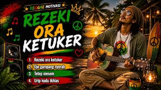Kumpulan Reggae Motivasi Terbaru 2026 || Rezeki Ora Ketuker || Reggae breeze