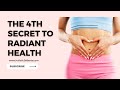 The 4th Missing Component of Radiant Health: The Gut Health Factors. The Radiant Gut Health Series