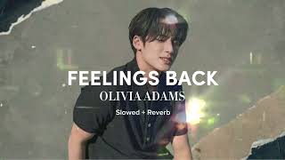 FEELINGS BACK- Olivia Adams/ Slowed+ Reverb Resimi