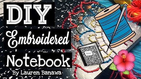 DIY Embroidered Notebook | Lauren Banawa
