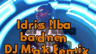 Idris Elba badmam Dj Maik remix 2022