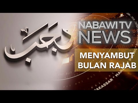 Nabawi TV News - Menyambut Bulan Rajab