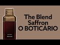 PERFUME THE BLEND SAFFRON ( O BOTICÁRIO ) RESENHA