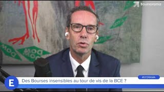 Des Bourses insensibles au tour de vis de la BCE ?