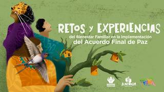 Retos y experiencias del Bienestar Familiar en la implementación del Acuerdo Final de Paz Retos y experiencias del Bienestar Familiar en la implementación del Acuerdo Final de Paz