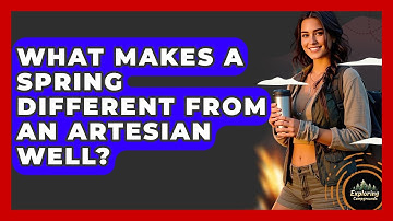 What Makes A Spring Different From An Artesian Well? - Exploring Campgrounds