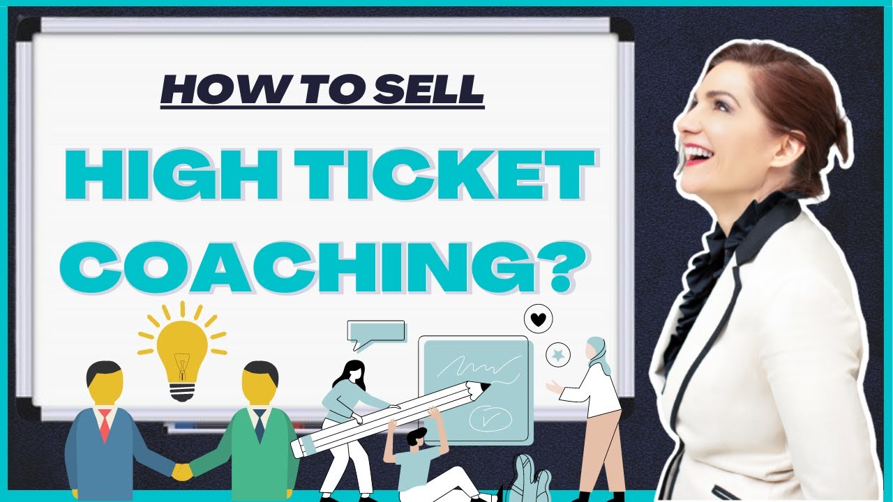 How To Sell High Ticket Coaching - YouTube