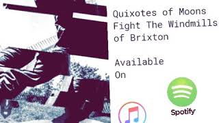 Quixotes Of Moons Fight The Windmills Of Brixtonalbum - Project 5Am