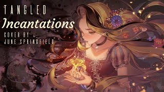 Healing/Hurt Incantations  Tangled | Cover by June