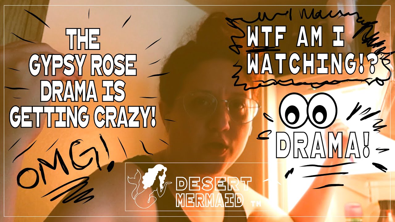 The GYPSY ROSE DRAMA IS CRAZY! | Desert Mermaid Daily Lifestyle Vlogs