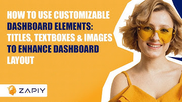 How to Use Customizable Dashboard Elements: Titles, Textboxes & Images to Enhance Dashboard Layout