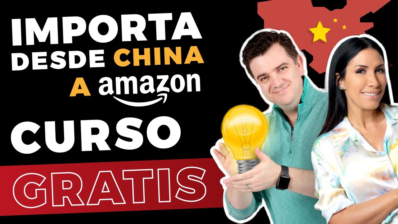 Curso GRATIS China a Amazon ¿Como Importar desde China y vender en