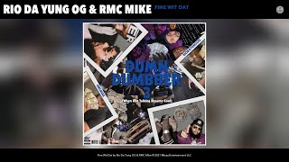 Rio Da Yung OG & RMC Mike - Fine Wit Dat (Audio)