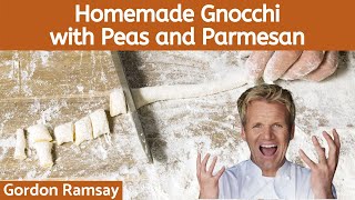 Gordon Ramsay's Amazing Potato Gnocchi Recipewith Peas and Parmesan