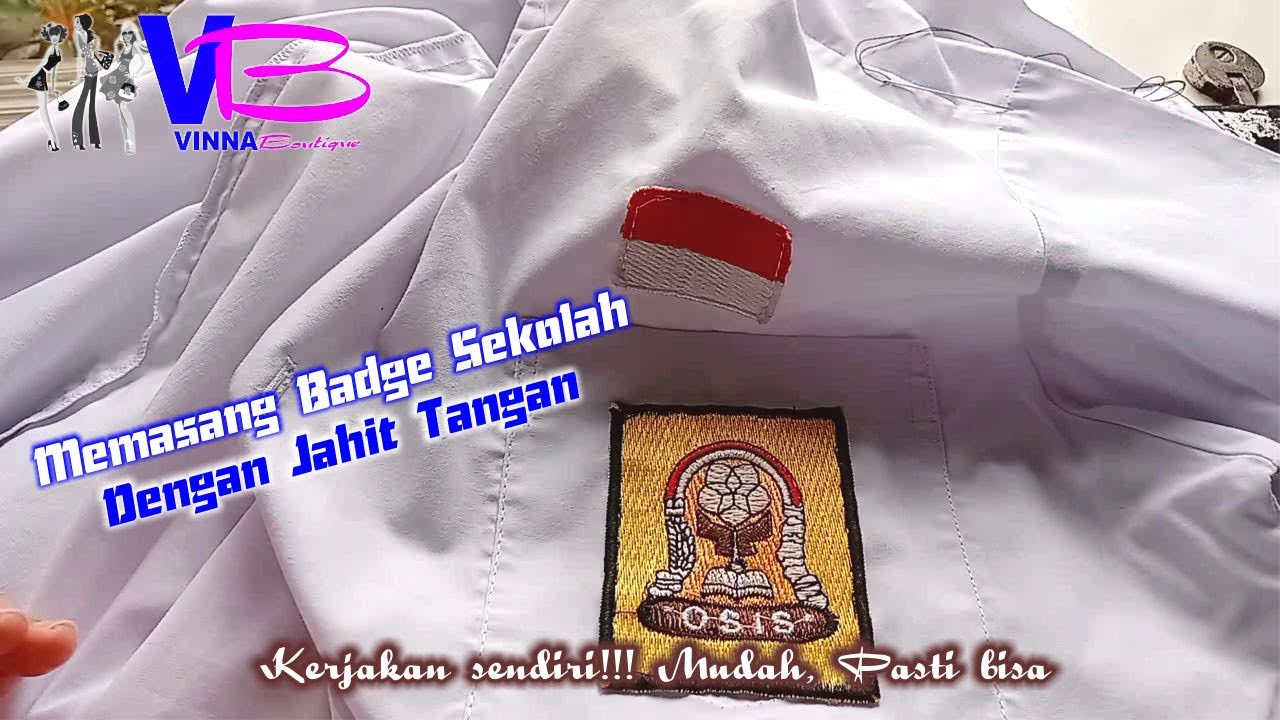 Memasang Badge Sekolah dengan Jahit Tangan. Mudah dikerjakan Sendiri