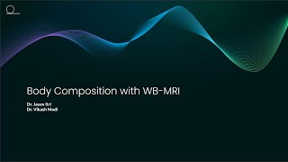 Body Composition with WB-MRI | Prenuvo Webinar