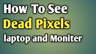 Dead Pixel Test | Monitor Dead Pixel Test | Laptop Dead Pixel Test