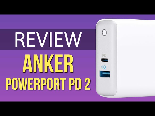 ANKER POWERPORT PD 2: Ngoài sạc nhanh ra chúng ta còn được những gì?