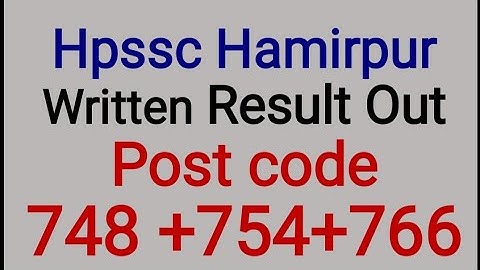 Hpssc Hamirpur Written Result Out Post code 748 +754+766