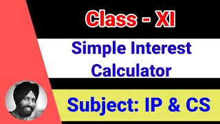 15 Simple Interest Calculator in Python   [Class 11-Informatics Practices | Computer Science]