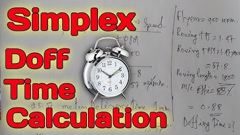 Simplex doffing time calculation . spinning mills simplex calculation . flyer speed frame calculatio