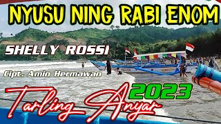 TARLING ANYAR 2023 | NYUSU NING RABI ENOM - Voc. SHELLY ROSSI - Cipt. AMIN HERMAWAN