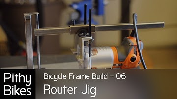 Bicycle Frame Build 06 - Router Jig