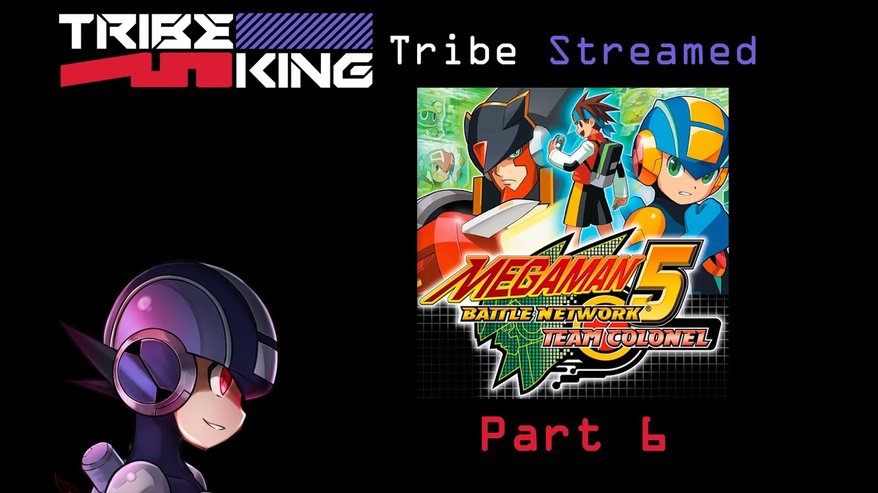 Tribe Streamed Mega Man Battle Network 5 [6]