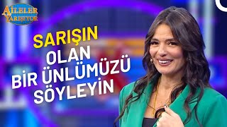 Sarışın Denince Akla Gelen İlk Ünlü Kim? 💛 Aileler Yarışıyor