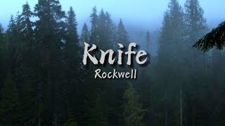 Knife - Rockwell (Lyrics)