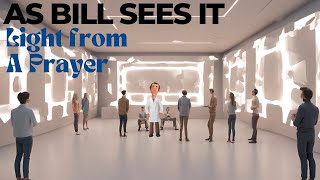 | As Bill sees it | Light from a Prayer | AA | Alcoholics Anonymous | Quit Addiction |