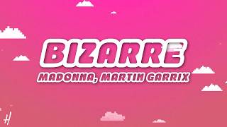 Madonna & Martin Garrix - Bizarre (Lyrics)