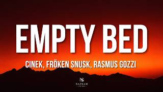 Cinek, Fröken Snusk, Rasmus Gozzi - Empty Bed (Lyrics)