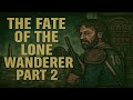 The Fate Of The Lone Wanderer - Part 2: The Middle